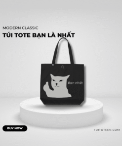 Túi Tote 1 mặt Meme MÈO "BẠN NHẤT"